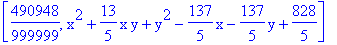 [490948/999999, x^2+13/5*x*y+y^2-137/5*x-137/5*y+828/5]